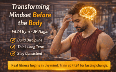 Transforming Mindset Before the Body: The Real Start of Fitness at Fit24 Gym in JP Nagar